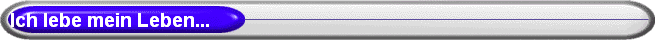 Ich lebe mein Leben...